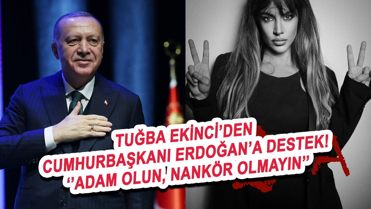 Şarkıcı Tuğba Ekinci'den Cumhurbaşkanı Erdoğan'a Destek!