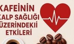 Kafeinin Kalp Sağlığı Üzerindeki Etkileri Nelerdir?