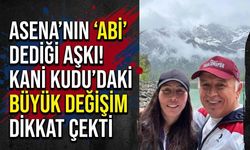Asena'nın “Abi” Dediği Aşkı! Kani Kudu'daki Büyük Değişim Dikkat Çekti