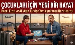 Çocukları İçin Yeni Bir Hayat: Hazal Kaya ve Ali Atay Türkiye'den Ayrılmaya Hazırlanıyor