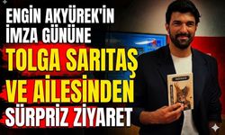 Engin Akyürek'in İmza Gününe Tolga Sarıtaş ve Ailesinden Sürpriz Ziyaret