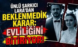 Ünlü Şarkıcı Lara'dan Beklenmedik Karar: Evliliğini Bitiriyor